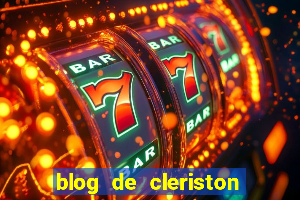 blog de cleriston silva serrinha bahia